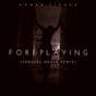 Ahmed Sirour - Foreplaying (Sensual House remix)